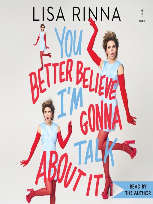 Title details for You Better Believe I'm Gonna Talk About It by Lisa Rinna - Wait list